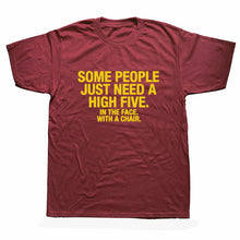 Load image into Gallery viewer, Summer Style SOME PEOPLE NEED A HIGH FIVE Slogan Joke Top CASUAL T-Shirt Tops Funny Gift T Shirt For Men Tee
