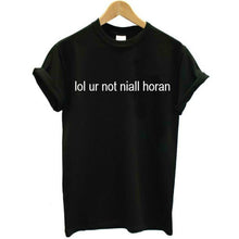 Load image into Gallery viewer, Lol ur not niall horan Letter T-Shirts Men 2016 Fashion Short Sleeve O-Neck Plus Size T shirts Men's Brand Clothing Tees Tshirts
